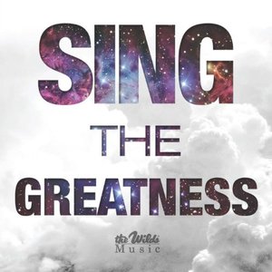 Sing the Greatness