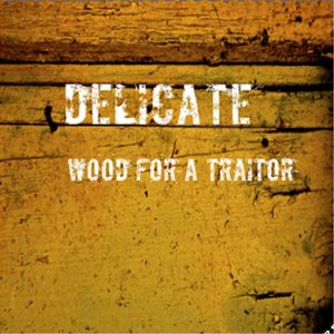 Wood for a Traitor