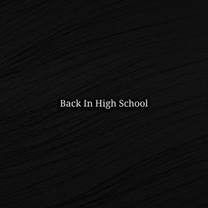 Back in High School