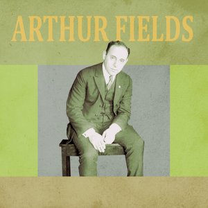 Presenting Arthur Fields