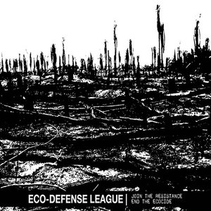 Join The Resistance / End The Ecocide