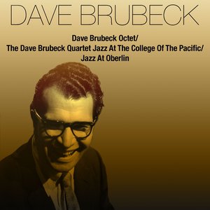 Dave Brubeck Octet / Jazz At College Of Pacific / Jazz At Oberlin