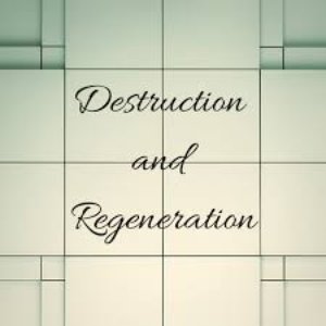 Destruction and Regeneration
