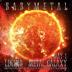 Изображение для 'LEGEND - METAL GALAXY [DAY 1] - METAL GALAXY WORLD TOUR IN JAPAN EXTRA SHOW'