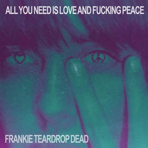 All You Need Is Love and Fucking Peace