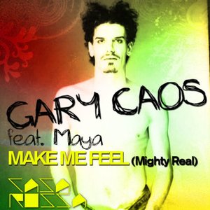 Make Me Feel (Mighty Real) (feat. Maya)
