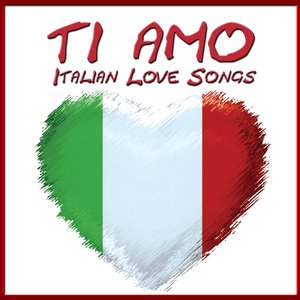 Ti amo (Italian Love Songs)
