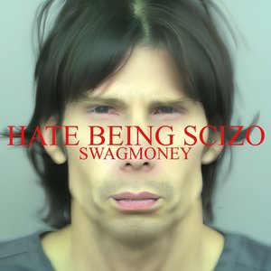 HATE BEING SCIZO