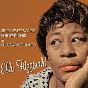 Sings Sweet Songs for Swingers / Ella Swings Lightly