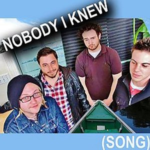 Nobody I Knew (Song)