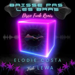 Baisse pas les bras (DiscoFunk Remix)