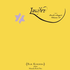 Book of Angels: Lucifer, Vol. 10