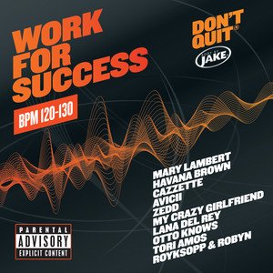 Body By Jake: Work For Success (BPM 120-130) [Explicit]