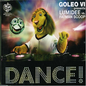 Goleo VI presents Lumidee vs. Fatman Scoop - Dance! - Zortam Music
