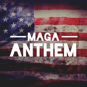 Maga Anthem