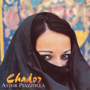 Astor Piazzolla - Chador - Zortam Music