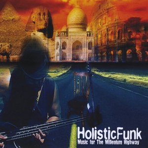 Holistic Funk Music for the Millenium Highway