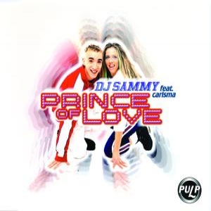 DJ Sammy featuring Carisma - Prince Of Love - Zortam Music