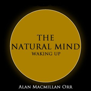 Image for 'the natural mind - waking up'