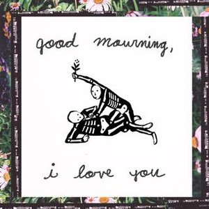 Good Mourning, I Love You - EP