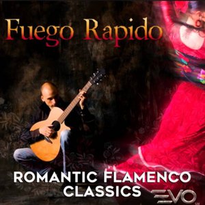 FUEGO RAPIDO: ROMANTIC FLAMENCO FAVORITES