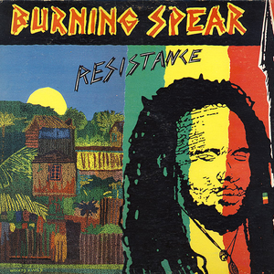 Burning Spear - Resistance - Zortam Music