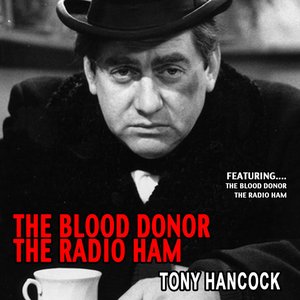 The Blood Donor-the Radio Ham - Tony Hancock