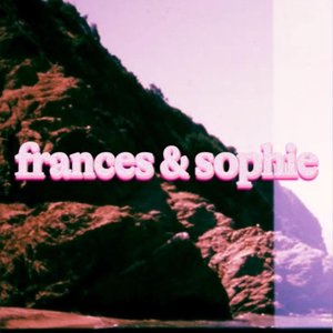 Frances and Sophie