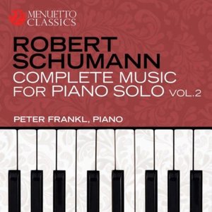 Schumann: Complete Music For Piano Solo, Vol. 2