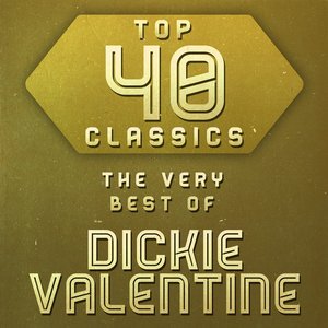 Top 40 Classics - The Very Best of Dickie Valentine