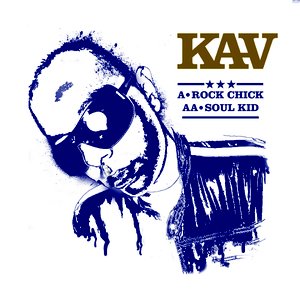 KAV - Rock Chick/Soul Kid Double A Side