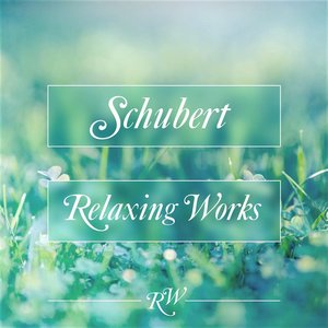 Schubert Relaxing Works