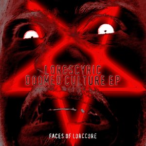 Doomed Culture EP - Faces Of Lorccore