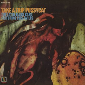 Take A Trip Pussy Cat (feat. Luis Aviles)