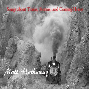 Songs about Trains, Storms, and Coming Home