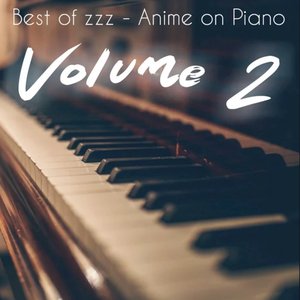 Best of zzz - Anime on Piano, Vol. 2