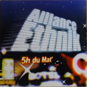 Alliance Ethnik - 5 heures du mat