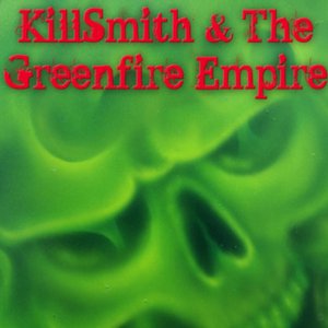 Killsmith and the Greenfire Empire