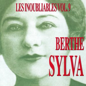 Les Inoubliables De La Chanson Française Vol. 9 — Berthe Sylva (Les Années Frou-Frou)