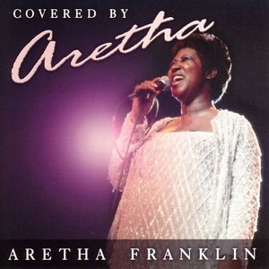 Covered By Aretha