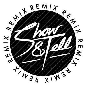 Show & Tell Remixes