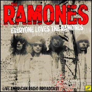 Everyone Loves The Ramones