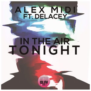 In the Air Tonight (feat. Delacey) [Radio Edit] - Single
