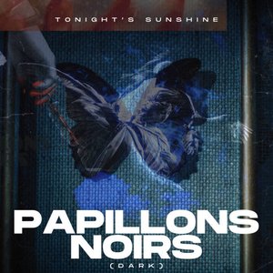 Papillons Noirs (Dark)