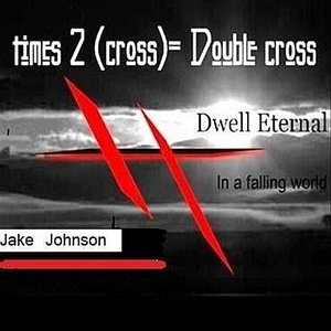 Double Cross: Dwell Eternal in a Falling World
