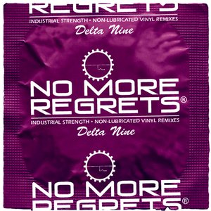 No More Regrets (Non-Lubricated Vinyl Remixes)