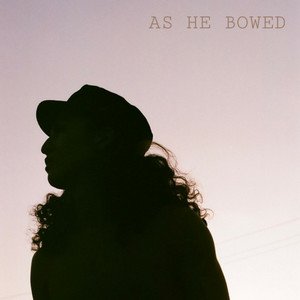 As He Bowed - Single