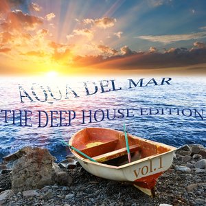 Aqua Del Mar (The Deep House Edition, Vol. 1)