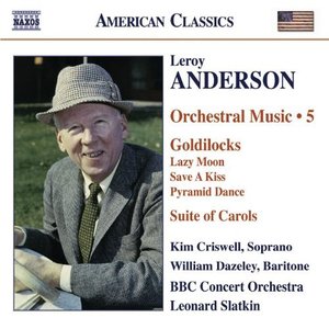 Anderson, L.: Orchestral Music, Vol. 5 – Goldilocks / Suite of Carols (Version for Woodwinds)