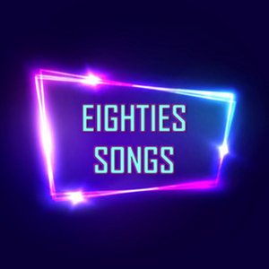 Eighties Songs